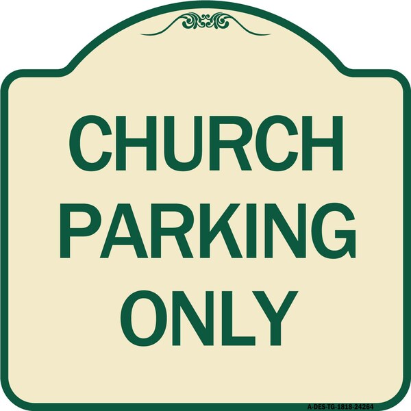 Signmission Church Parking Only Heavy-Gauge Aluminum Architectural Sign A-DES-TG-1818-24264 - main